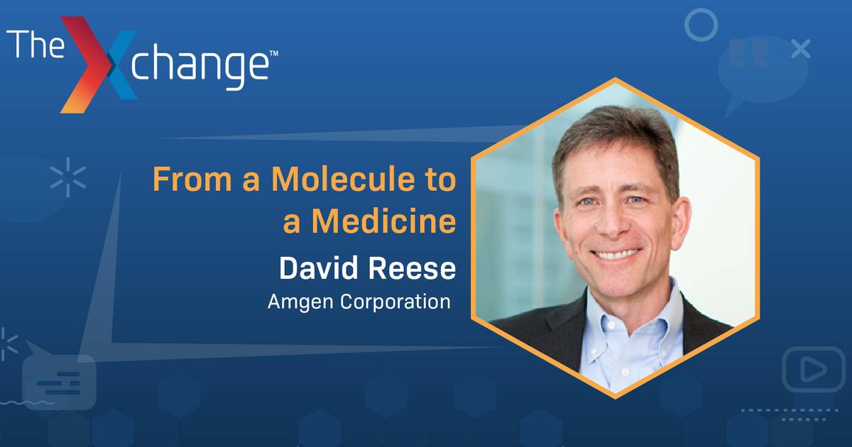 David Reese in the Xchange: From a Molecule to a Medicine