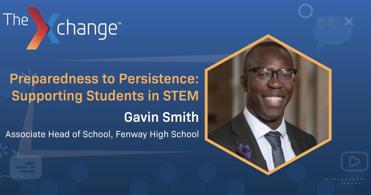 Gavin Smith in the Xchange: Preparedness to Persistence: Supporting Students in STEM