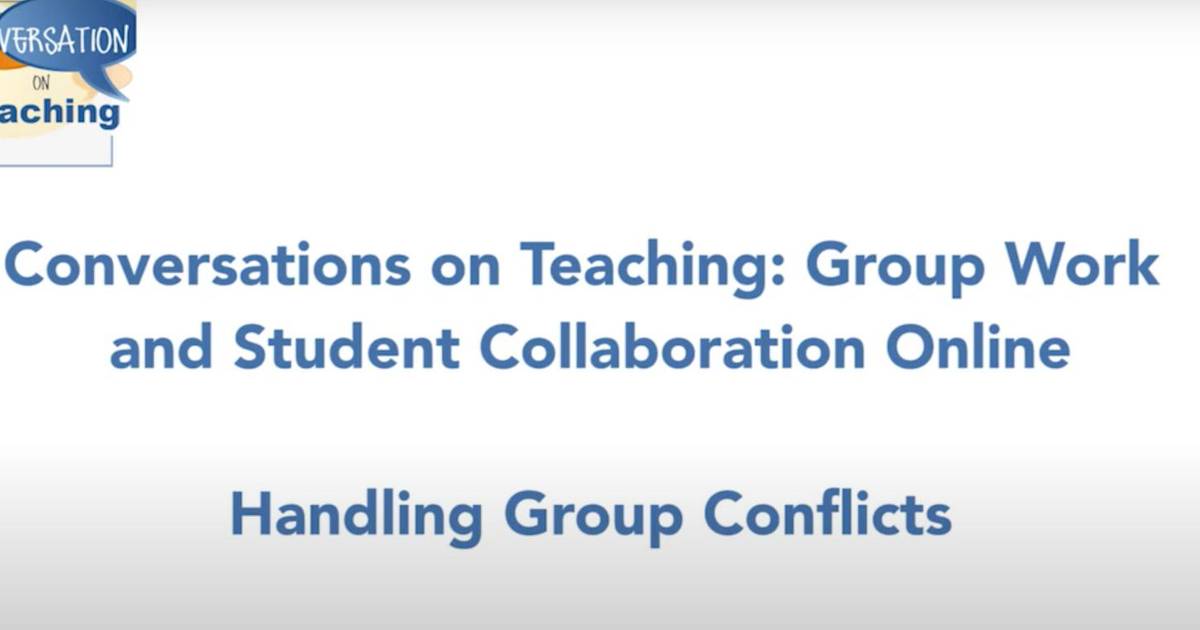 Group Work and Student Collaboration Online: Handling Group Conflicts