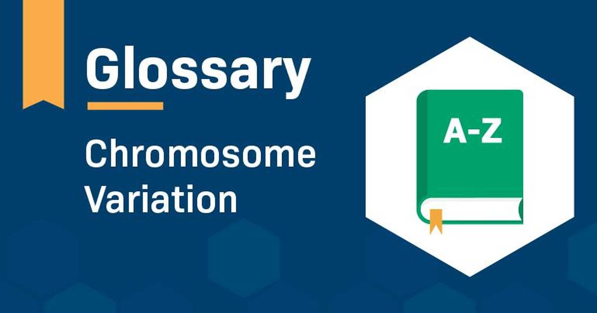 Glossary: Chromosome Variation