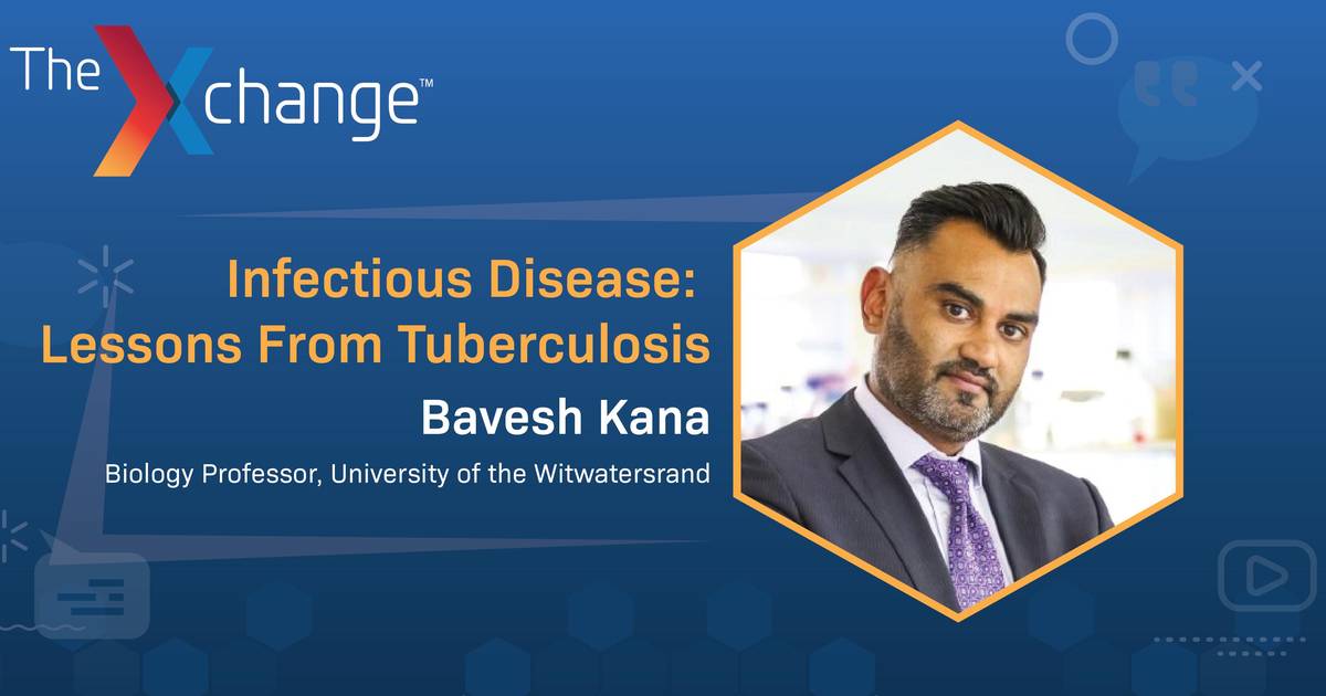 Bavesh Kana in the Xchange: Infectious Disease: Lessons From Tuberculosis