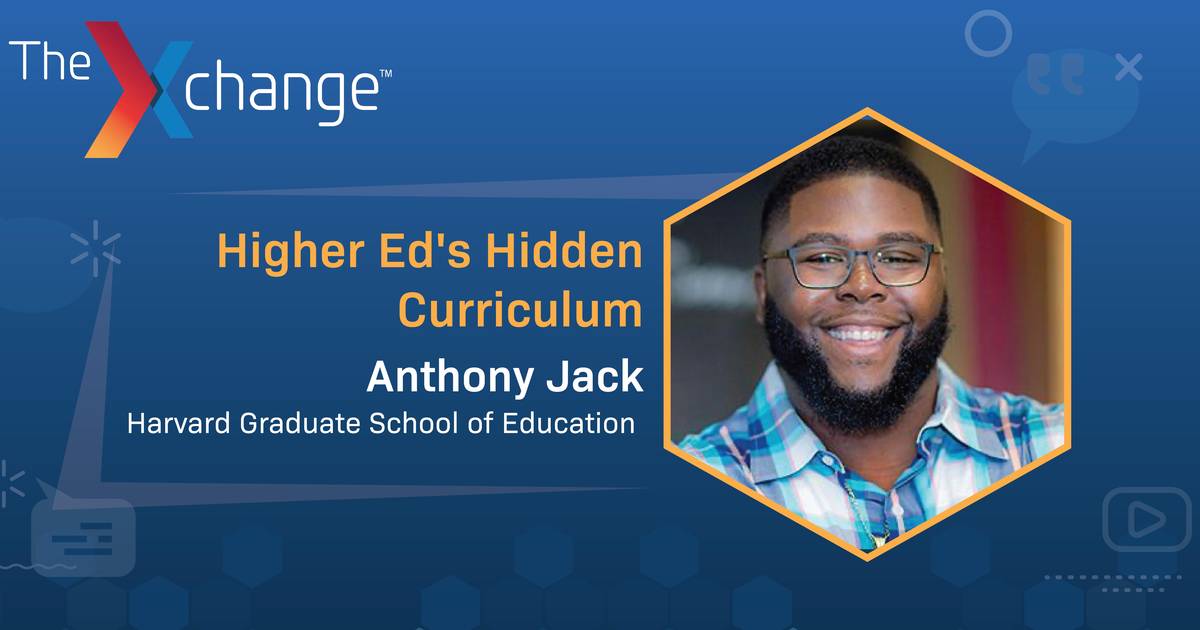 Anthony Jack in the Xchange: Higher Ed's Hidden Curriculum