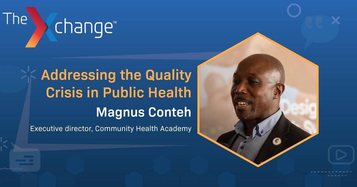 Magnus Conteh in the Xchange: Addressing the Quality Crisis in Public Health