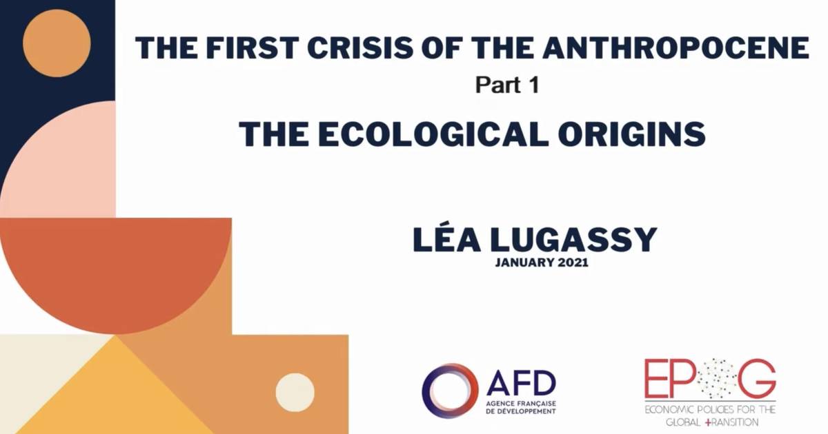 The first crisis of the Anthropocene: The ecological origins (AFD - Part 1/3)