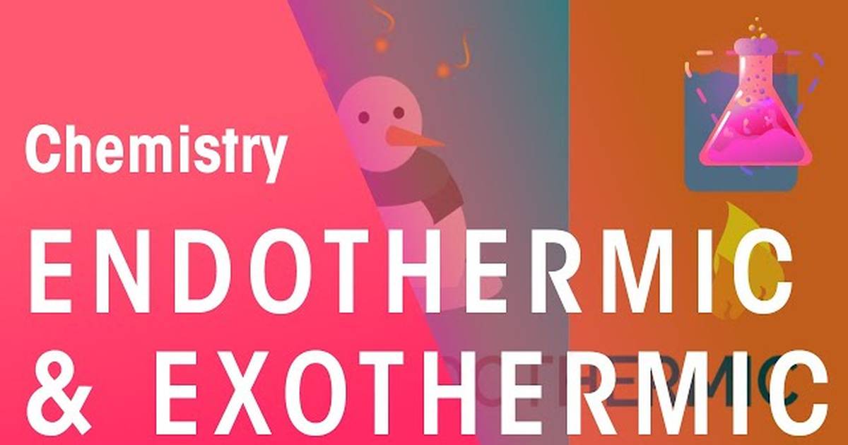 What Are Endothermic and Exothermic Reactions