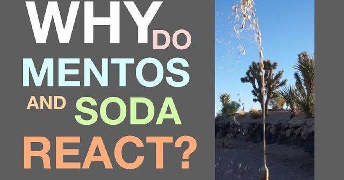 Why Mentos and Soda React