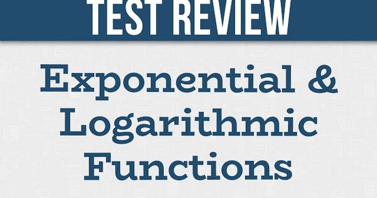 Cram For Your Exponential and Logarithmic Function Test