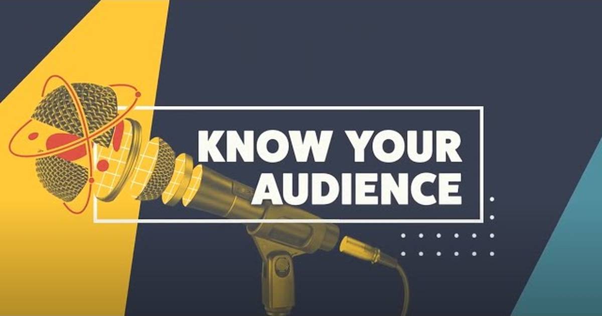 Know Your Audience