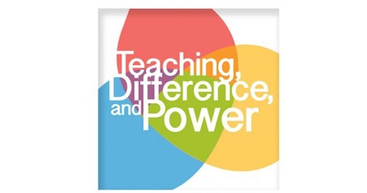 Teaching, Difference, and Power: Insights from Learning Community Participants