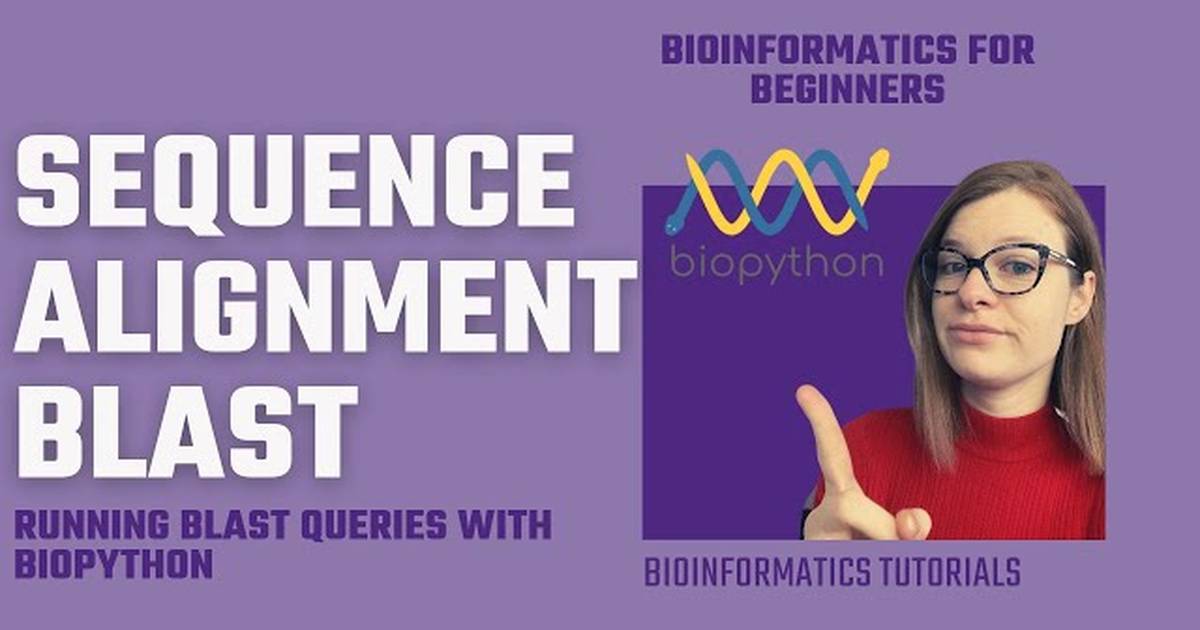 Bioinformatics Running BLAST Queries and Performing Sequence Alignment with Biopython